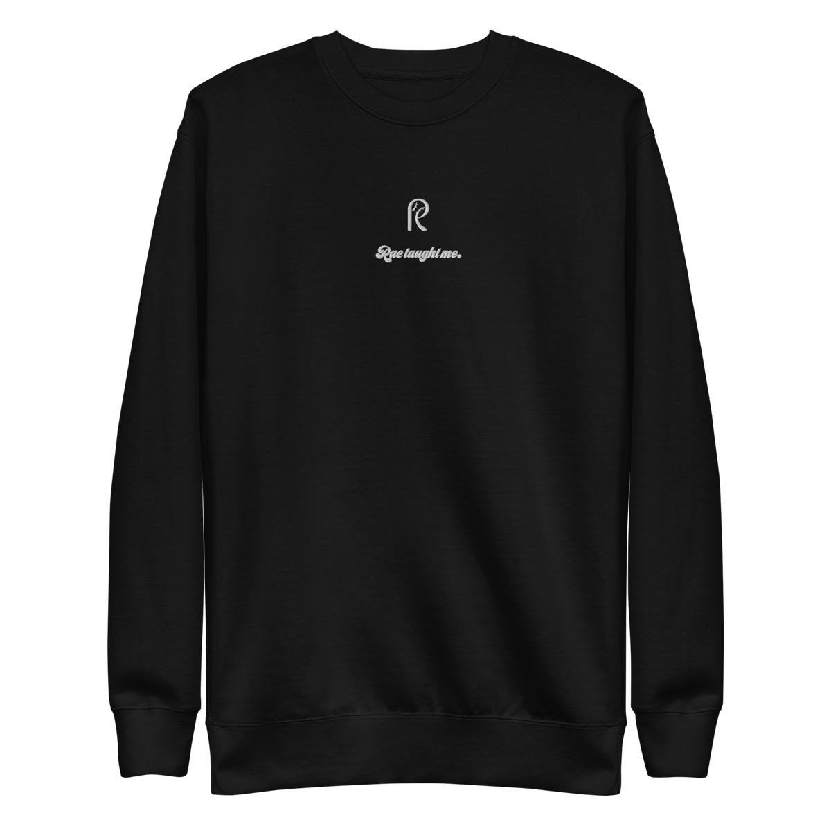 Embroidered RAC Taught Me Sweatshirt (Premium)