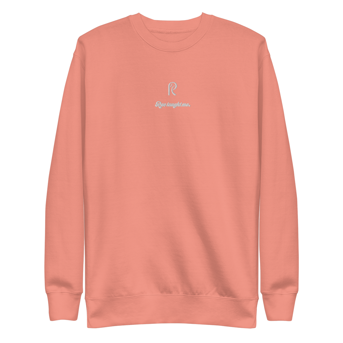 Embroidered RAC Taught Me Sweatshirt (Premium)