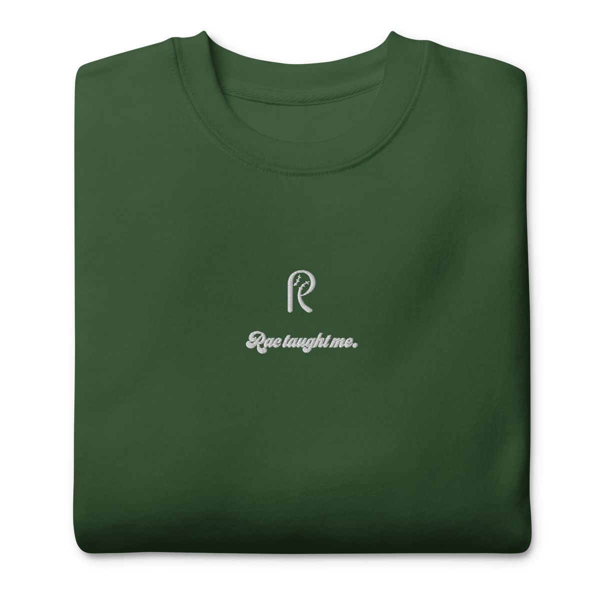 Embroidered RAC Taught Me Sweatshirt (Premium)