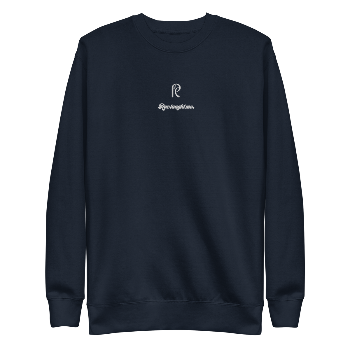 Embroidered RAC Taught Me Sweatshirt (Premium)