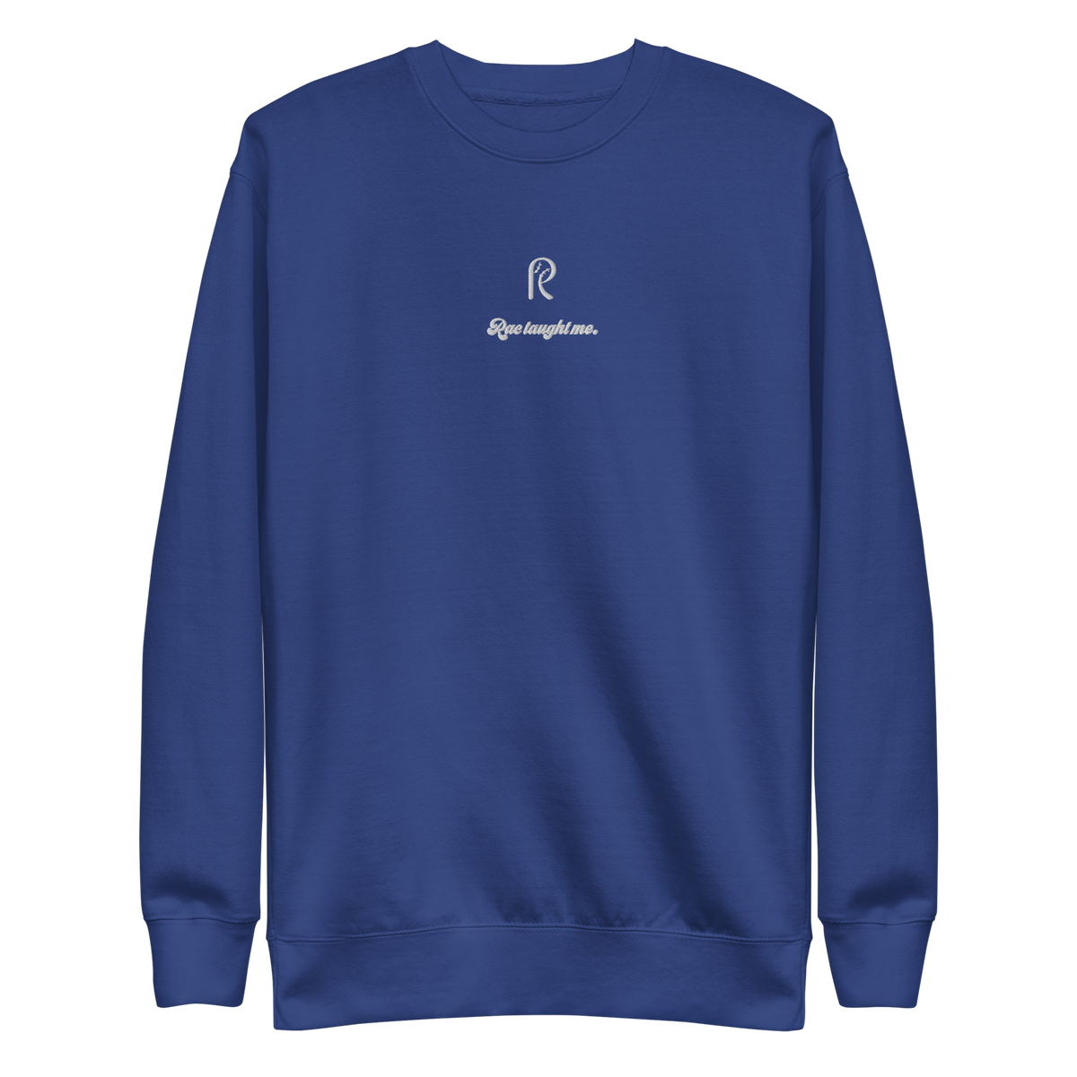 Embroidered RAC Taught Me Sweatshirt (Premium)