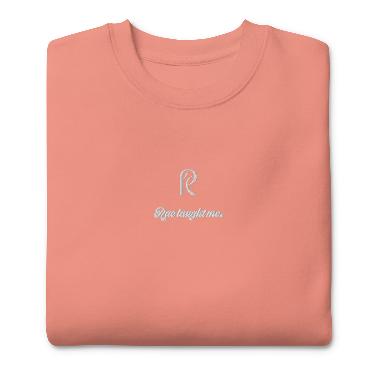 Embroidered RAC Taught Me Sweatshirt (Premium)